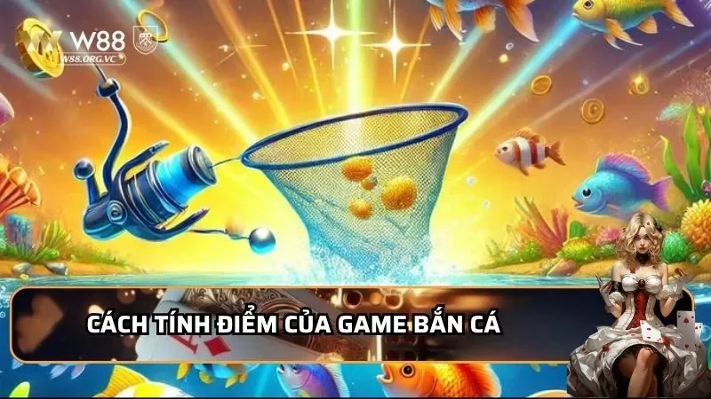 Cách tính điểm của game bắn cá